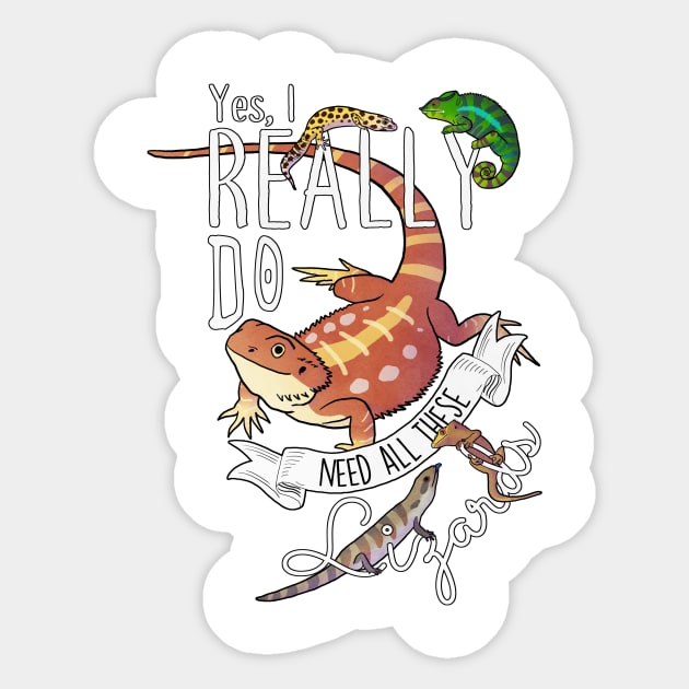 Yes, I Really Do Need All These Lizards Sticker by Psitta